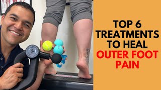 Top 6 Reliable Treatments To Heal Outer Foot Pain From Cuboid Syndrome