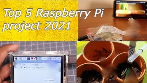 Top 5 Raspberry Pi projects 2021