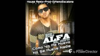 El Alfa-Como Yo Me Muevo HOUSE REMIX-PROD-DJ MEMO ESCALONA