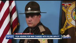 Plea hearing for man charged with killing deputy