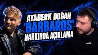 Ataberk Doğan Barbaros Hakkında Açıklama Yapıyor 18.09.2026