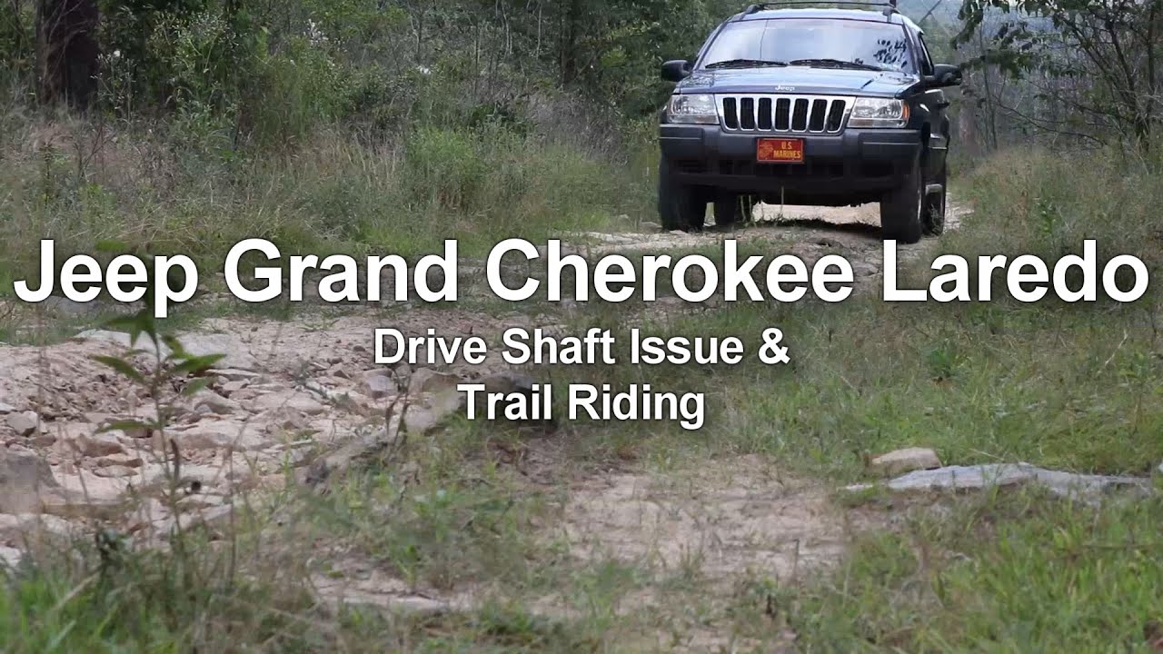 Jeep Grand Cherokee Drive Shaft Issue and Trail Riding YouTube