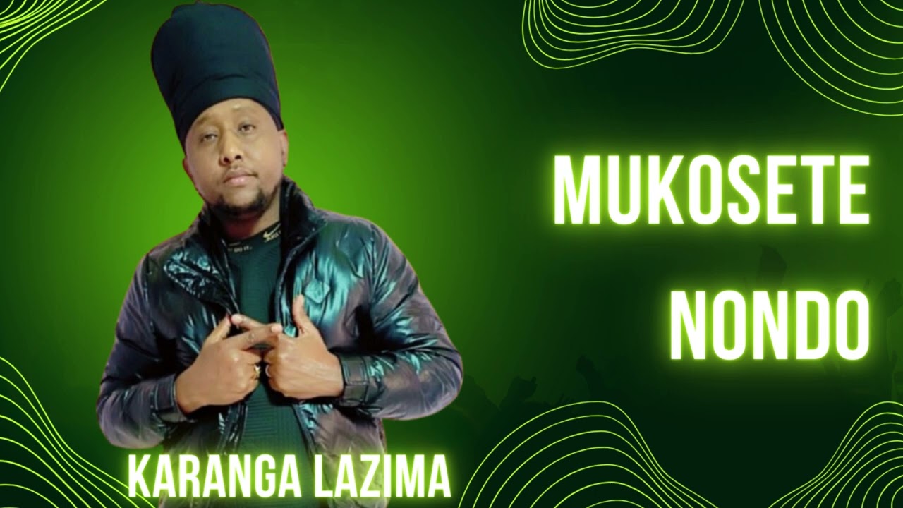 KARANGA LAZIMA - MUKOSETE NONDO (OFFICIAL AUDIO)