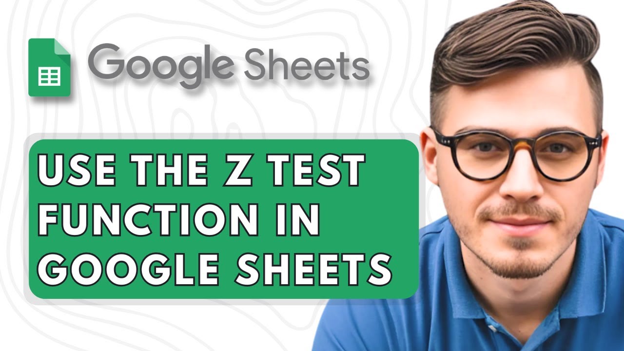 How To Use the Z TEST Function in Google Sheets [2025 Guide] - YouTube