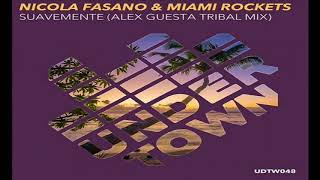 Nicola Fasano & Miami Rockets - Suavemente (Alex Guesta Tribal Mix 2K17)