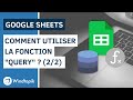 Google sheets  comment utiliser la fonction query  22
