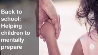 How to help kids mentally prepare for back to school