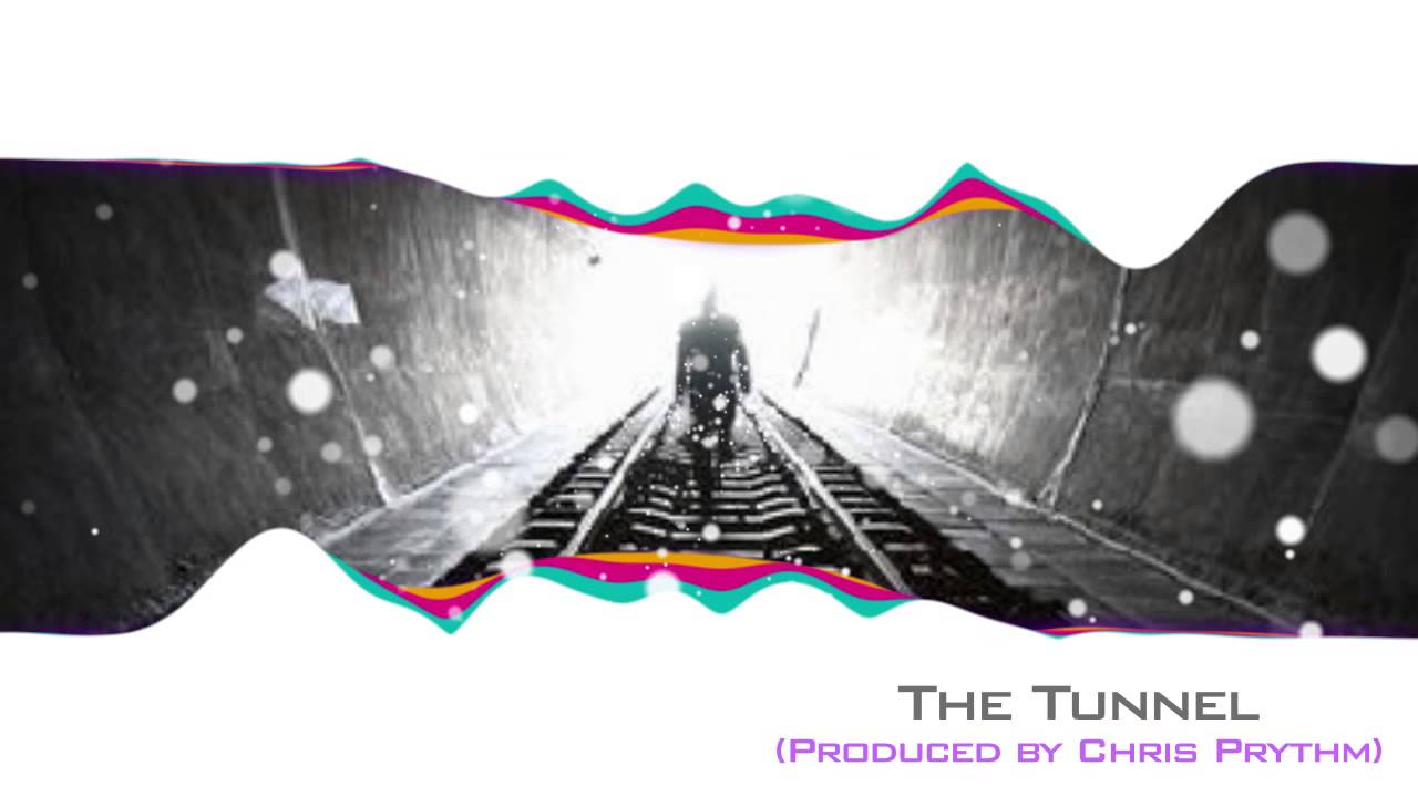 The Tunnel (Produced by Chris Prythm)