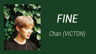 Chan (찬) of VICTON (빅톤) - FINE lyrics (Han/Rom/Eng)