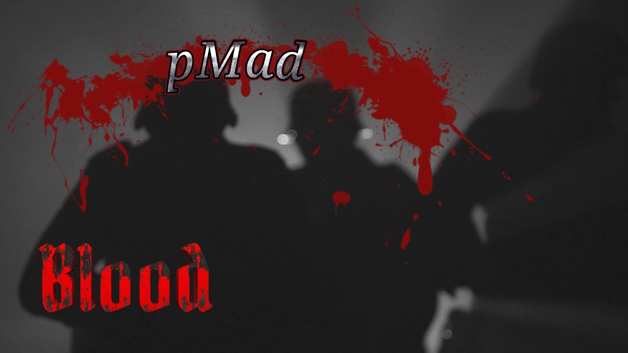 pMad - Blood [ Official Video ]
