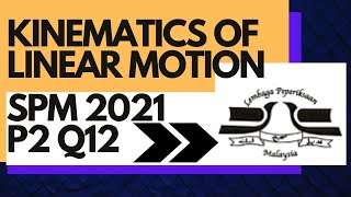 SPM 2021 Add Maths Paper 2 Question 12 | Kinematics of Linear Motion | Q12