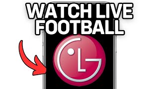 How To Watch Live Football Using Lg Smart Tv (Full Guide) 2025!