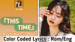 JO YURI (조유리) - "THIS TIME" Color Coded Lyrics : ROM/ENG