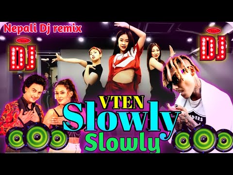 (Vten 2014 X Slowly Slowly) New Nepali DJ Remix Song - Paul Shah | Tek BC \u0026 Simran Pariyar Ft.Sujina