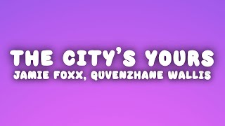 Jamie Foxx - The City's Yours (Lyrics) ft. Quvenzhané Wallis