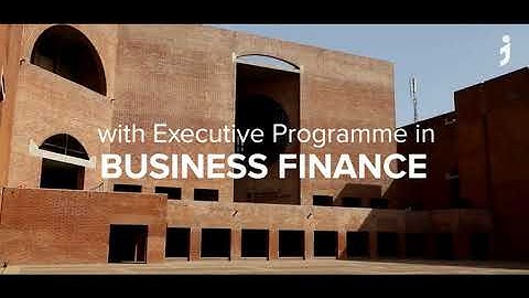 EXECUTIVE PROGRAMME IN BUSINESS FINANCE - IIM AHMEDABAD