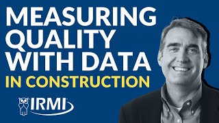 How Do I Measure Construction Quality for Insurance Smart New Ways to Use Data | IRMI