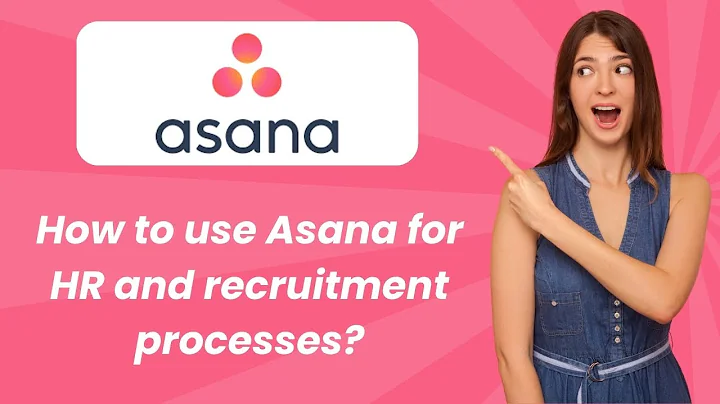 How to use Asana for HR and recruitment processes ? - Step by Step