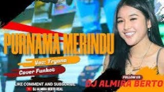 FUNGKOT‼️DJ ALMIRA BERTO ‼️PURNAMA MERINDU