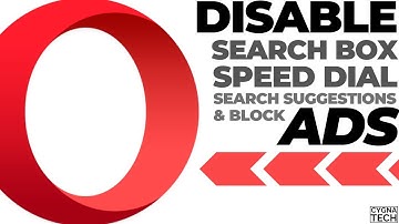 🚀 How To Disable Search Box, Speed Dial, Search Suggestions & Block ALL Ads On The Opera Browser