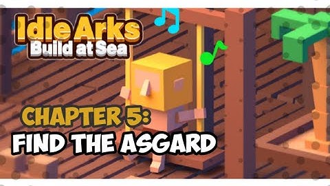 Idle Arks Build at Sea | Chapter 5: "Find the Asgard" Timelapse