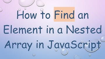 How to Find an Element in a Nested Array in JavaScript