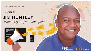 USC Games Professor Master Class: Jim Huntley