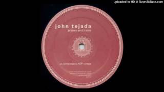 John Tejada - Planes And Trains