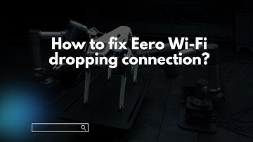 How to fix Eero Wi-Fi dropping connection?
