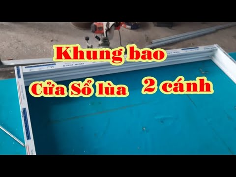 Video Cách làm khung bao cửa sổ lùa 2 cánh. Khung bao nhôm. - youtube