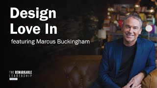 Design Love In With Marcus Buckingham