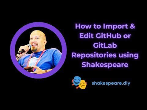 How to Import & Edit GitHub or GitLab Repositories Using Shakespeare