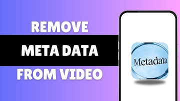 How To Remove Metadata From Video 2024 | Full Guide