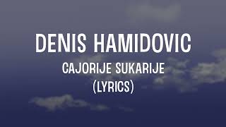 Cajorije Sukarije - Denis Hamidovic  (Lyrics - Tekst) Resimi