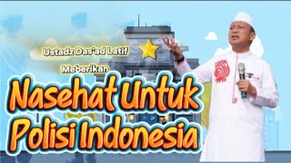 USTADZ DAS'AD LATIF MEMBERIKAN NASEHAT KEPADA POLISI INDONESIA #ustadzdasadlatif #polisi #motivasi