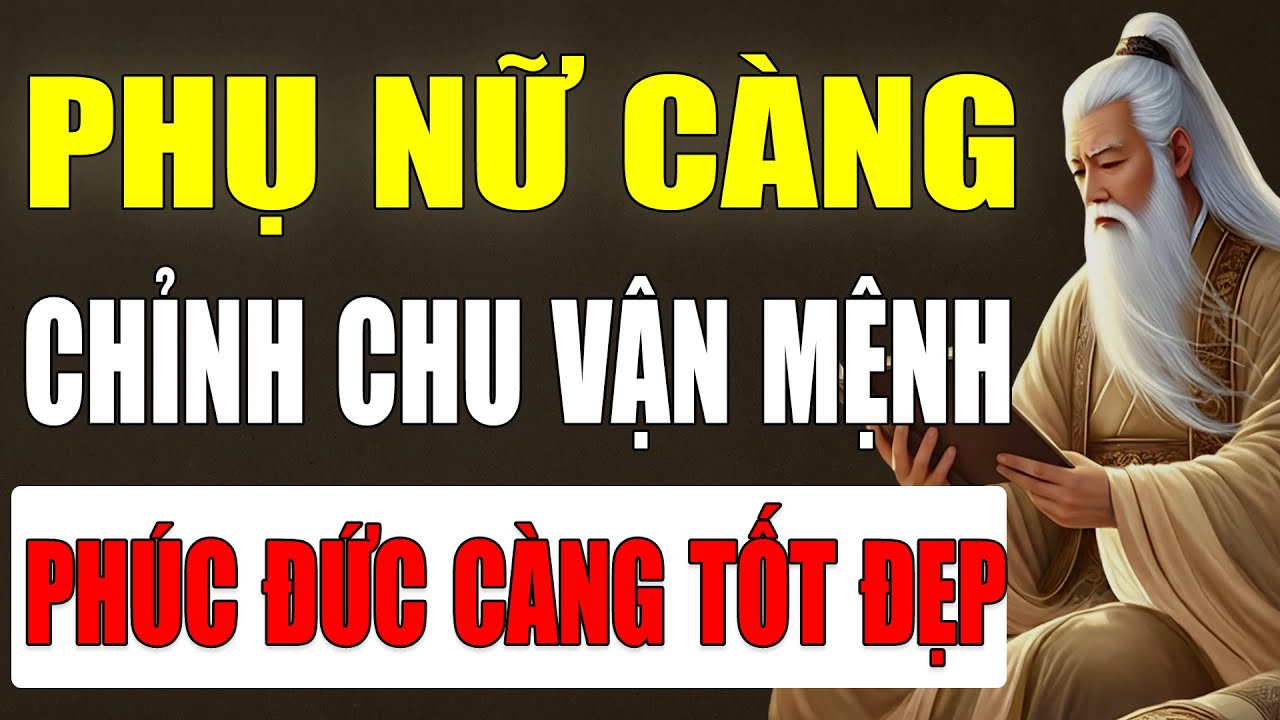 Cổ Nhận Tiết Lộ: Cổ Nhân Tiết Lộ: Phụ Nữ Càng Chỉn Chu, Phúc Đức Vận Mệnh Càng Tốt Đẹp