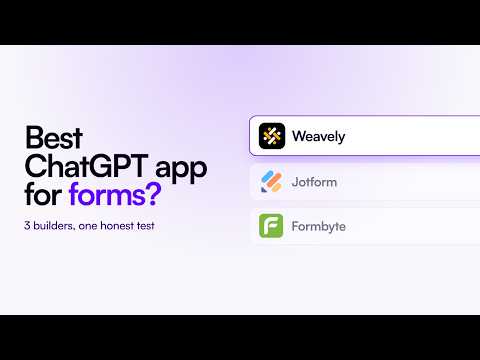 Weavely vs Jotform vs Formbyte: Best ChatGPT App for Forms?