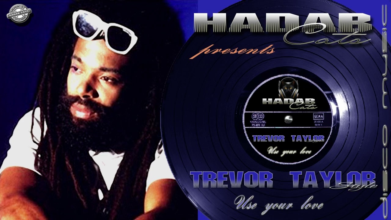 Hadab Cats presents Trevor Taylor style -Use your love