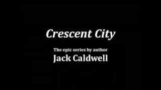"Crescent City" by Jack Caldwell - teaser #1