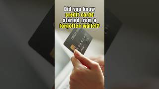Did You Know Credit Cards Started From a Forgotten Wallet?