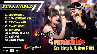 SUMANDHING - Esa Risty ft. Wahyu F Giri | JEJANTUNGING KALBU | KASETYAN JATI || FULL ALBUM KOPLO