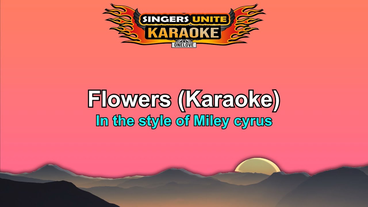 Miley Cyrus Flowers (Karaoke) YouTube