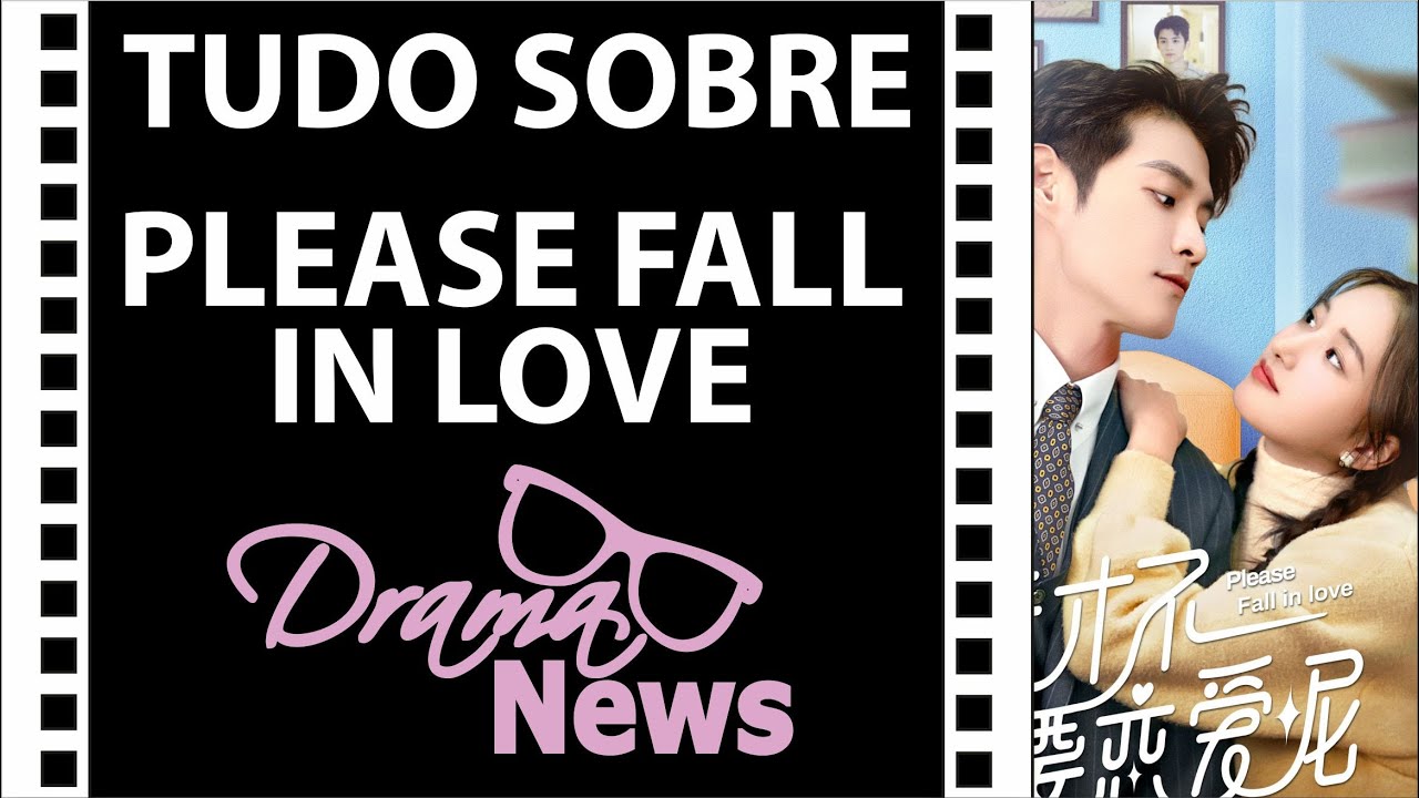 PLEASE FALL IN LOVE - REAÇÃO TRAILER - TUDO SOBRE O DRAMA - corte da
