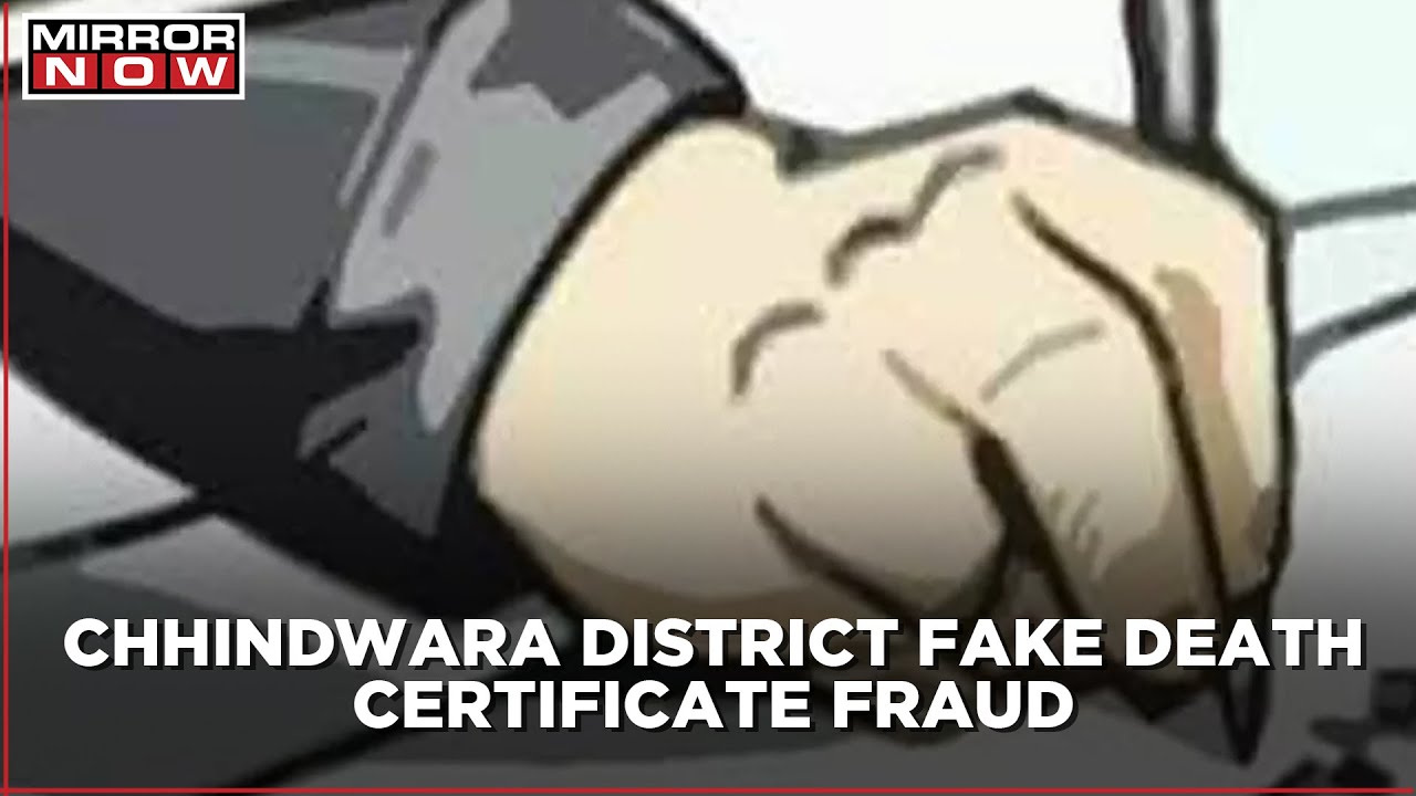 Madhya Pradesh, Chhindwara district death certificate fraud, death certificates for the alive