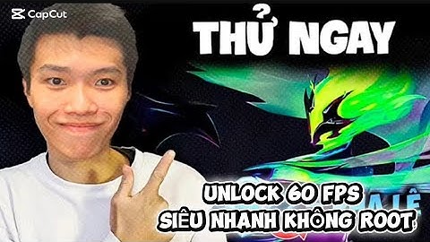 Cách Unlock 60FPS Và Đồ Hoạ Đấu Trường Chân Lý Mobile Không Cần Root Siêu Nhanh Chỉ 3P Là Có Hàng