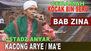 Kocak Bin Seru - Ceramah Kacong Arye / Ma'e - Bab Zina