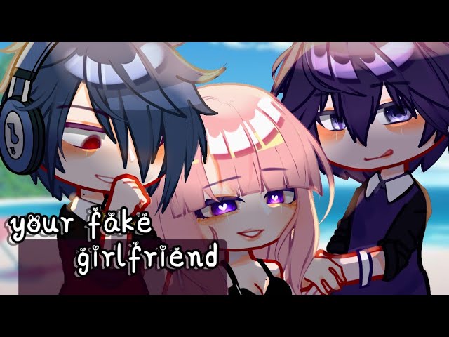 •° Your fake girlfriend •° gcmm gacha club (3/5) class=