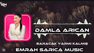 Damla Arıcan - Saracak Yarmı Kalmış (Emrah Sarıca )