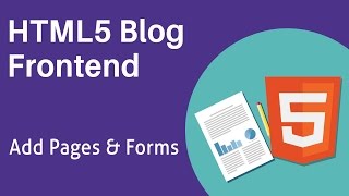 HTML5 Programming Tutorial | Learn HTML5 Blog Frontend - Add Pages and Forms
