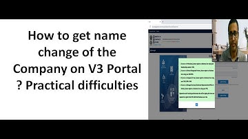 How to get name change of the Company on V3 Portal ?Practical difficulties in MGT-14, eMOA/AOA,INC24